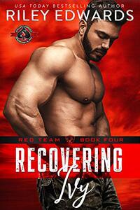 Recovering Ivy (Special Forces: Operation Alpha) (Red Team Book 4)