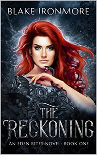 The Reckoning: An Eden Rites novel
