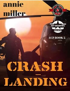 Crash Landing (Special Forces: Operation Alpha) (Ellison-Clark Paramilitary Securities Book 2)