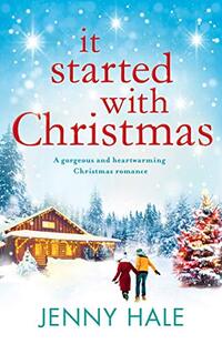 It Started With Christmas: A gorgeous and heartwarming Christmas romance