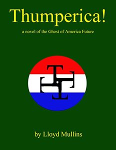 Thumperica!: A Novel of the Ghost of America Future