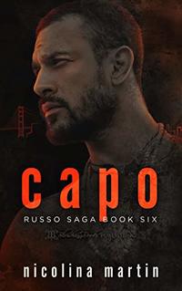 Capo: A Dark Mafia Romance (Russo Saga Book 6)