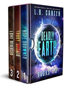 Deadly Earth Omnibus: A YA Disaster Dystopian Trilogy Boxset Plus Novella