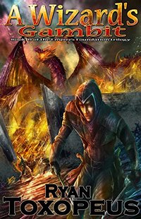 A Wizard's Gambit (Empire's Foundation Book 2) - Published on Apr, 2015