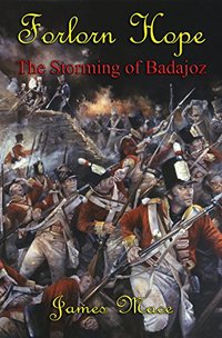 Forlorn Hope: The Storming of Badajoz