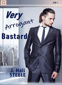 Very Arrogant Bastard (Arrogant Bastards Book 1)