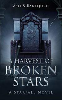 A Harvest of Broken Stars