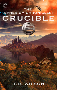 Crucible (The Epherium Chronicles, #2) - Published on May, 2014