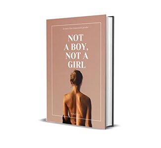 NOT A BOY NOT A GIRL 1: The Outside World