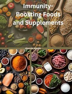 Immunity-Boosting Foods and Supplements