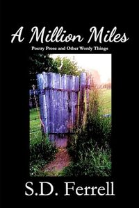 A Million Miles: Poetry Prose and Other Wordy Things