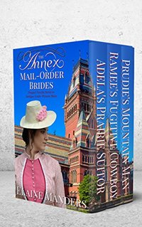 The Annex Mail-Order Brides: Prequel to Intrigue under Western Skies