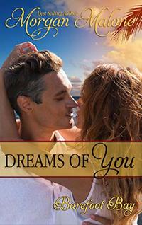 Dreams of You (Barefoot Bay Book 4)