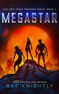 MEGASTAR (The Lost Space Treasure, Book 2): A Space Adventure for Teens (The Lost Space Treasure Series)