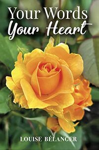 Your Words Your Heart (Your Words collection ~ Poetry and photography books) - Published on Oct, 2022