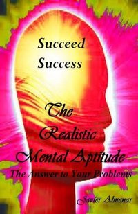 The Realistic Mental Aptitude, The Answer to Your Problems