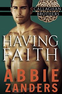 Having Faith: Callaghan Brothers, Book 7