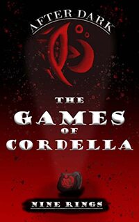 The Games of Cordella: After Dark Book 1 - Published on Jun, 2022