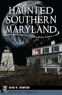 Haunted Southern Maryland (Haunted America)