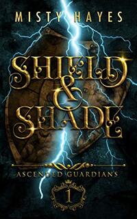Shield & Shade: Ascended Guardians Series