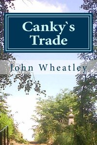 Canky`s Trade: A Novel of Old Middleton