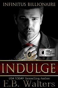 INDULGE (Infinitus Billionaire Book 2)