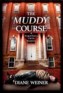 The Muddy Course: A Sugarbury Falls Mystery (Sugarbury Falls Mysteries Book 5)