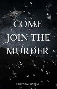 Come Join The Murder