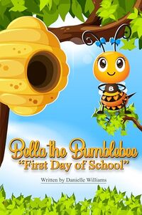 Bella the Bumblebee: First Day of School