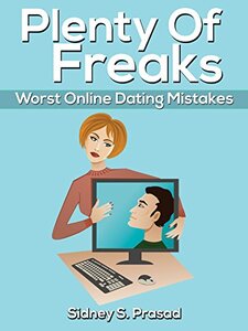 PLENTY OF FREAKS-WORST ONLINE DATING MISTAKES - Published on Sep, 2014