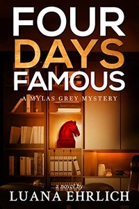 Four Days Famous: A Mylas Grey Mystery (Mylas Grey Mysteries Book 4) - Published on Jan, 2022