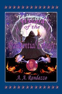 Wizard of the Presidential Library (Presidential Library Thriller Book 2)