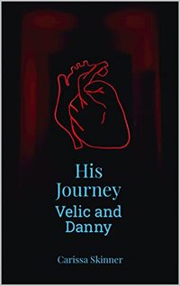 His Journey: Velic and Danny