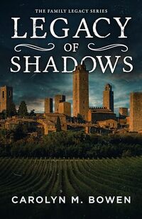 Legacy of Shadows: An International Crime Thriller (The Family Legacy Series Book 2) - Published on Mar, 2024