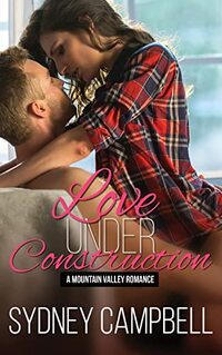 Love Under Construction (Mountain Valley Romance)