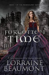 Forgotten Time (A New Adult Time Travel Romance): Book One (Ravenhurst Series) New Lengthened 2018 Edition