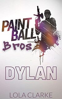 Dylan: Paintball Bros Series