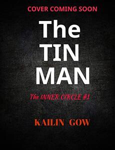 The Tin Man (Inner Circle #1) : Enemies to Lovers Dark Romance Thriller