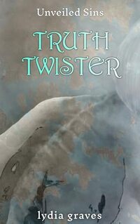 TRUTH TWISTER: 7 Deadly Sins (Unveiled Sins Book 1)