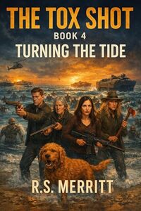 The Tox Shot: Turning The Tide --- A Post-Apocalyptic Zombie Survival Thriller