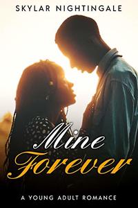 Mine Forever: A Young Adult Romance