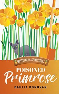 Poisoned Primrose (Motts Cold Case Mystery Book 1) - Published on Jul, 2020