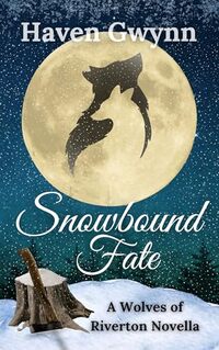 Snowbound Fate: A Wolves of Riverton Novella - Published on Feb, 2025