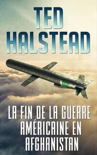 La fin de la guerre américaine en Afghanistan (Les agents russes t. 3) (French Edition)