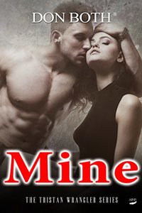 Mine (Tristan Wrangler Series Book 3)