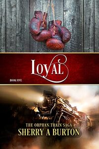 Loyal : The Journey Continues with Percival's Story! (The Orphan Train Saga Book 5) - Published on Dec, 2021