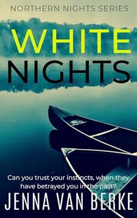 White Nights: A Small Town Romantic Suspense (Northern Nights Series Book 1)