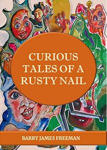 Curious Tales of a Rusty Nail