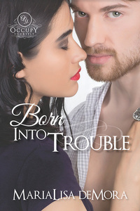 Born Into Trouble (Occupy Yourself, #1)