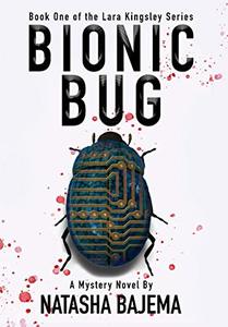 Bionic Bug: A Mystery Novel (The Lara Kingsley Series)